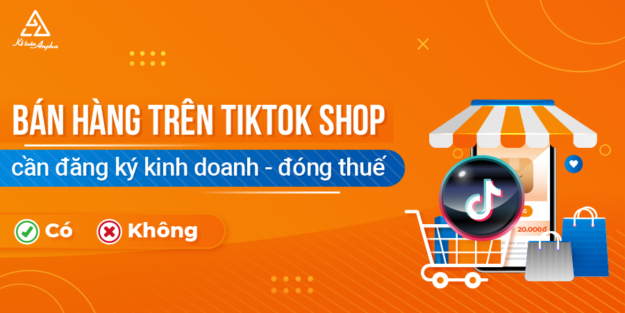 ban-hang-tren-tiktok-shop-co-dong-thue-dang-ky-kinh-doanh-khong-1