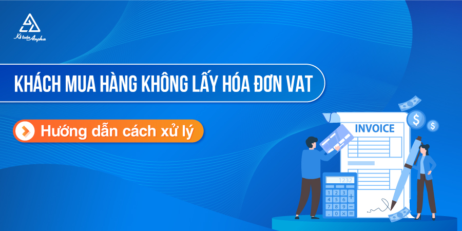 cach-xu-ly-khi-khach-hang-khong-lay-hoa-don-gtgt-01