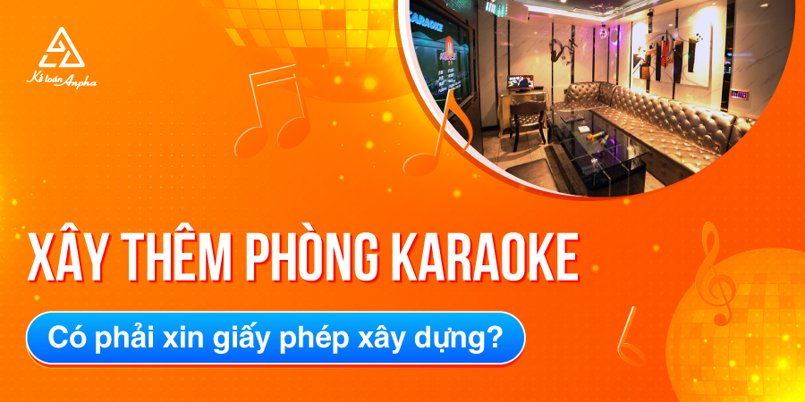 mo-them-phong-karaoke-can-xin-giay-phep-xay-dung