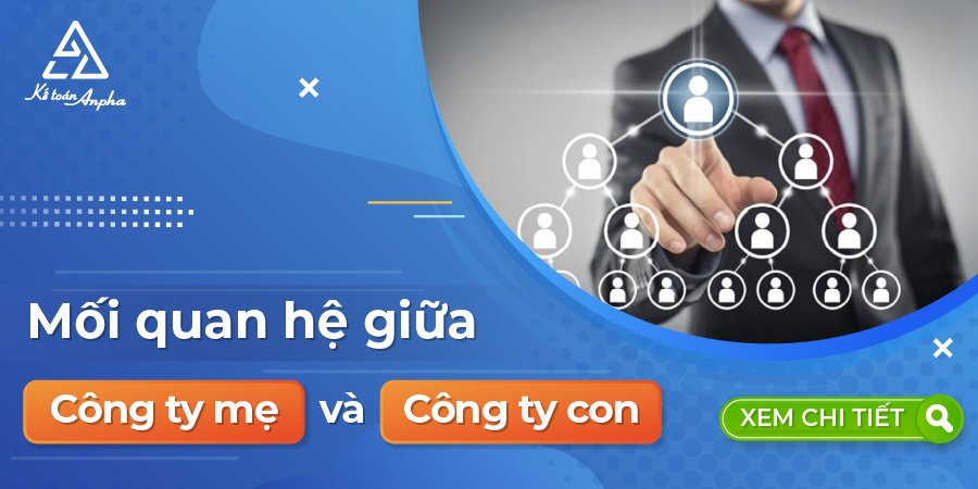 moi-quan-he-giua-cong-ty-me-va-cong-ty-con-01