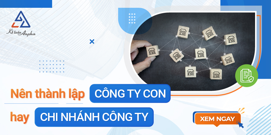nen-thanh-lap-cong-ty-con-hay-chi-nhanh-cong-ty-1