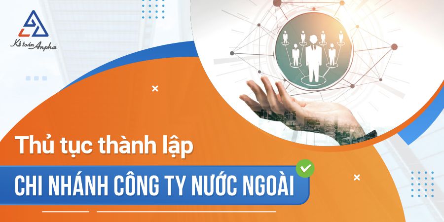 thanh-lap-chi-nhanh-cong-ty-nuoc-ngoai-tai-viet-nam-01