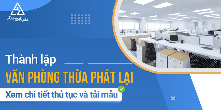 thu-tuc-thanh-lap-van-phong-thua-phat-lai-1