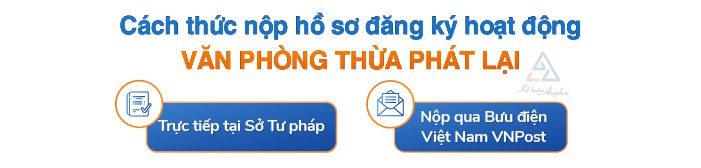 thu-tuc-thanh-lap-van-phong-thua-phat-lai-3