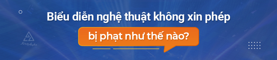 to-chuc-bieu-dien-nghe-thuat-co-phai-xin-giay-phep-03