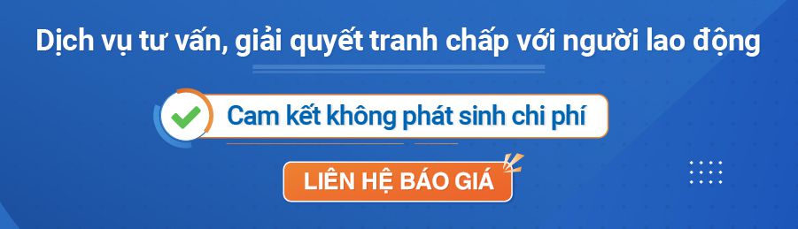 Dịch vụ tranh chấp lao động cho doanh nghiệp