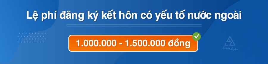thu-tuc-dang-ky-ket-hon-co-yeu-to-nuoc-ngoai-03